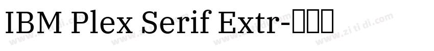 IBM Plex Serif Extr字体转换